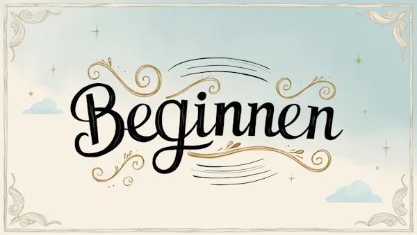 Beginnen &ndash; &Alpha;&rho;&chi;ί&zeta;&omega;, &xi;&epsilon;&kappa;&iota;&nu;ώ